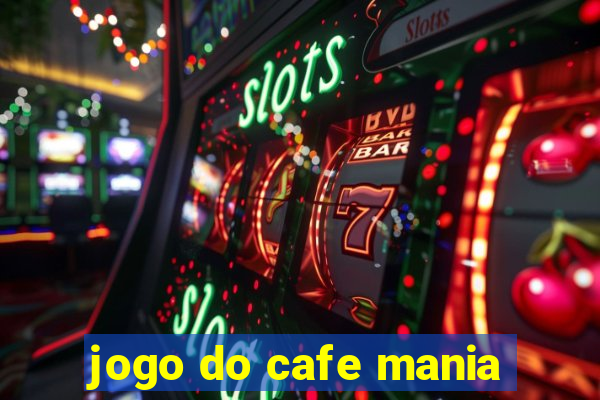 jogo do cafe mania